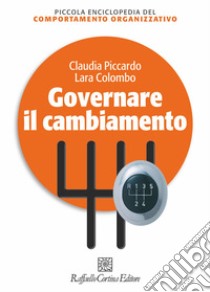 Governare il cambiamento. E-book. Formato ePub ebook di Lara  Colombo