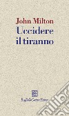 Uccidere il tiranno. E-book. Formato EPUB ebook