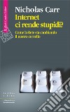 Internet ci rende stupidi?: Come la rete sta cambiando il nostro cervello. E-book. Formato EPUB ebook di Nicholas Carr