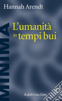 L'umanità in tempi bui. E-book. Formato EPUB ebook di Hannah Arendt