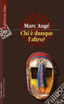 Chi è dunque l’altro?. E-book. Formato EPUB ebook di Marc Augé