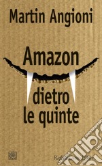 Amazon dietro le quinte. E-book. Formato EPUB ebook