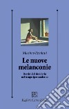 Le nuove melanconie: Destini del desiderio nel tempo ipermoderno. E-book. Formato EPUB ebook