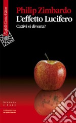 L'effetto Lucifero: Cattivi si diventa?. E-book. Formato EPUB ebook