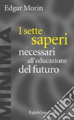 I sette saperi necessari all'educazione del futuro. E-book. Formato EPUB ebook