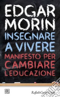 Insegnare a vivere: Manifesto per cambiare l'educazione. E-book. Formato EPUB ebook di Edgar Morin