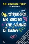 Astrofisica per ragazzi che vanno di fretta. E-book. Formato EPUB ebook di Neil deGrasse Tyson