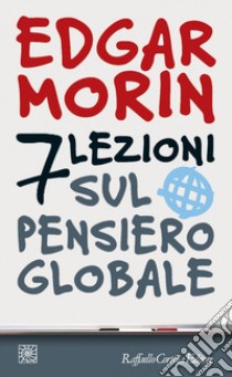 Sette lezioni sul pensiero globale. E-book. Formato EPUB ebook di Edgar Morin