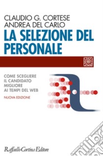 La selezione del personale: Come scegliere il candidato migliore ai tempi del web. E-book. Formato EPUB ebook di Claudio G. Cortese