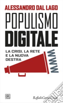 Populismo digitale: La crisi, la rete e la nuova destra. E-book. Formato EPUB ebook di Alessandro Del Lago