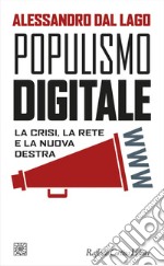 Populismo digitale: La crisi, la rete e la nuova destra. E-book. Formato EPUB