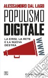 Populismo digitale: La crisi, la rete e la nuova destra. E-book. Formato EPUB ebook di Alessandro Del Lago