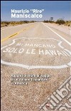 Mi mancano solo le Hawaii. Appunti di vita e di viaggio di un italiano trapiantato in America. E-book. Formato EPUB ebook di Maurizio “Riro” Maniscalco