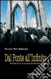 Dal Ponte all'Infinito: The Way of the Cross over the Brooklyn Bridge. E-book. Formato EPUB ebook di Maurizio 