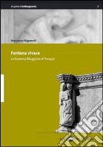 Fontana Vivace: La Fontana Maggiore di Perugia. E-book. Formato EPUB ebook