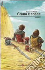 Grano e spade. E-book. Formato EPUB ebook