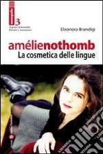 Amélie Nothomb - La cosmetica delle lingue. E-book. Formato Mobipocket