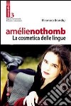 Amélie Nothomb - La cosmetica delle lingue. E-book. Formato EPUB ebook