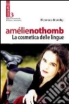 Amélie Nothomb - La cosmetica delle lingue. E-book. Formato Mobipocket ebook di Eleonora Brandigini
