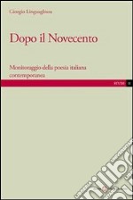 Dopo il Novecento: Monitoraggio della poesia italiana contemporanea. E-book. Formato EPUB ebook