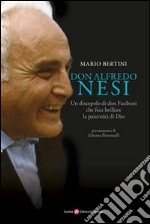 Don Alfredo Nesi: Un discepolo di don Facibeni che fece brillare la paternità di Dio. E-book. Formato EPUB