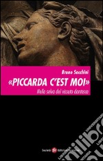 «Piccarda c’est moi». Nella selva del vissuto dantesco. E-book. Formato EPUB ebook