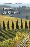 I monti del Chianti: 12 itinerari trekking da Greve a Gaiole. E-book. Formato EPUB ebook