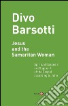 Jesus and the Samaritan Woman: Spiritual Exegesis on Chapter 4 of the Gospel according to John. E-book. Formato EPUB ebook