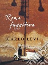 ROMA FUGGITIVA. E-book. Formato EPUB ebook