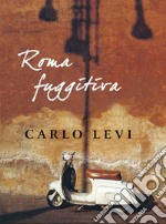 ROMA FUGGITIVA. E-book. Formato PDF ebook