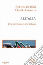 Alitalia: Una privatizzazione italiana. E-book. Formato PDF ebook