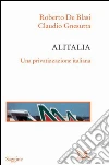 Alitalia. Una privatizzazione italiana. E-book. Formato PDF ebook di Roberto De Blasi