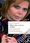 Chissà cosa si prova a ballare. Gioie, passioni e battaglie di una vita con l'Handicap. E-book. Formato PDF ebook di Ileana Argentin