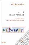Città delle persone: L' Emilia, l' Italia e una nuova idea di buon governo. E-book. Formato PDF ebook