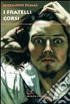 I fratelli corsi: seguito da I due studenti di Bologna. E-book. Formato PDF ebook