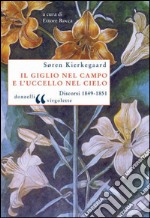 Il giglio nel campo e l'uccello nel cielo: Discorsi 1849-1851. E-book. Formato PDF ebook