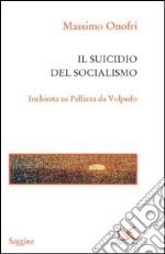 Il suicidio del socialismo: Inchiesta su Pellizza da Volpedo. E-book. Formato PDF ebook