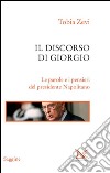Il discorso di Giorgio. Le parole e i pensieri del presidente Napolitano. E-book. Formato PDF ebook