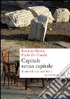 Capitale senza capitale. Roma e il declino d'Italia. E-book. Formato PDF ebook di Romano Benini