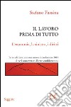 Il lavoro prima di tutto. L'economia, la sinistra, i diritti. E-book. Formato PDF ebook di Stefano Fassina