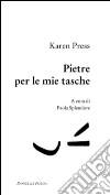 Pietre per le mi tasche. E-book. Formato PDF ebook di Karen Press