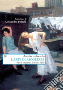 L'arte di ascoltare. E-book. Formato PDF ebook di Annalucia Accardo