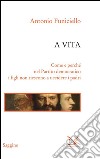 A vita. Come e perché nel Partito Democratico i figli non riescono a uccidere i padri. E-book. Formato PDF ebook di Antonio Funiciello