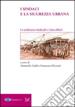 I sindaci e la sicurezza urbana. Le ordinanze sindacali e i loro effetti. E-book. Formato PDF ebook