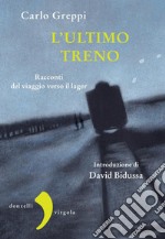 L'ultimo treno. E-book. Formato PDF ebook