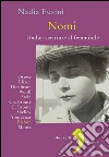 Nomi. Undici scritture al femminile. Blixen, Dickinson, Wolf, Stein, Ch. Brontë, E. Brontë, Shelley, Yourcenar, Bishop, Moore, Ortese. E-book. Formato PDF ebook di Nadia Fusini