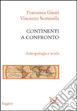 Continenti a confronto. Antropologia e storia. E-book. Formato PDF ebook