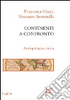 Continenti a confronto. Antropologia e storia. E-book. Formato PDF ebook di Francesca Giusti