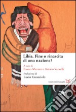 Libia. Fine o rinascita di una nazione?. E-book. Formato PDF