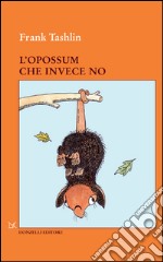 L’opossum che invece no. E-book. Formato PDF ebook